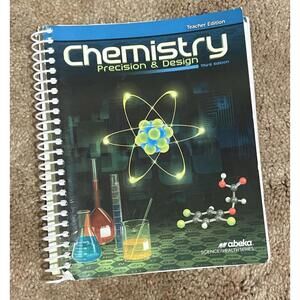 Chemsitry Precision and Design Teachers Edition Abeka - 3rd Edition
